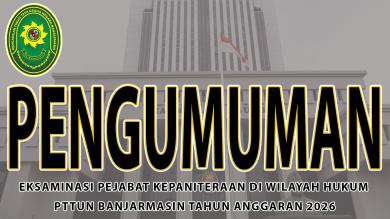Eksaminasi Pejabat Kepaniteraan Di Wilayah Hukum Pengadilan Tinggi Tata Usaha Negara Banjarmasin Tahun Anggaran 2026